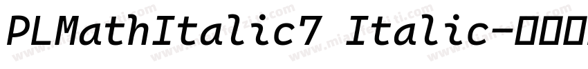PLMathItalic7 Italic字体转换